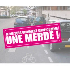 Sticker Garé Comme Une Merde